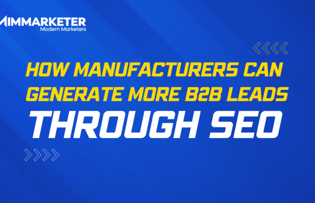 How Manufacturers Can Generate More B2B Leads Through SEO